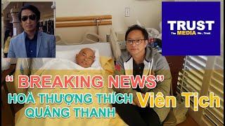 Breaking news: Hòa thượng Thích Quảng Thanh đã trút hơi thở cuối cùng vào lúc 12:45 AM, Chủ Nhật.