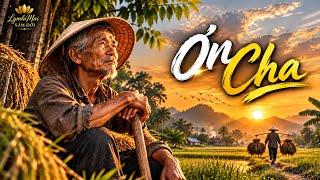 ƠN CHA | Một Đời Cha Gánh Nhọc Nhằn, Đổi Lấy Bình Yên Cho Con | Xẩm Đời LyndaMai