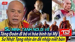 Sư Minh Tánh nói gì về Tăng đoàn đi bộ ở Mỹ ? Sư Nhật Tạng nhịn ăn để nhập niết bàn ?