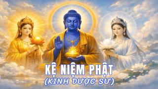 🌿Kệ Niệm Phật - Kinh Dược Sư🌿| Đông Phương Tam Thánh | An Tâm 20 Phút