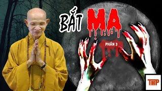 BẮT MA (phần 3) - HT THÍCH GIÁC HẠNH MỚI NHẤT 2016 │ Kênh THP
