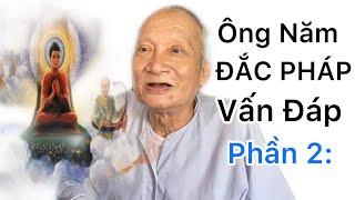 P 2-ÔNG NĂM Giải Nghiã Câu,Tu Không Cần Lạy Cần Qùy,Ngồi Đâu Cũng Sửa Vậy Thì Mới Mau: