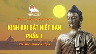 32. Kinh Đại Bát Niết Bàn Phần 1 | Ngài Thích Minh Châu Dịch - Trường Bộ Kinh Phần 1