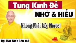 ĐẠI BÁT NIẾT BÀN kỳ 182 (Video) Tụng Kinh Để Nhớ Và Hiểu  | HT Thích Từ Thông