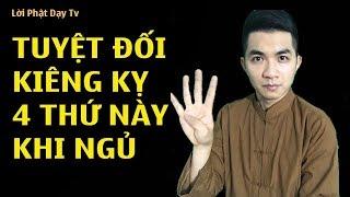 Khi Ngủ Tuyệt Đối Nhớ Kiêng Kỵ 4 Thứ Này Kẻo Rước Họa Vào Thân - Lời Phật Dạy Tv