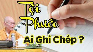 Tội Và Phước Ai Ghi Chép - Nghe Thực Tế Rất Hay | HT.Thích Từ Thông