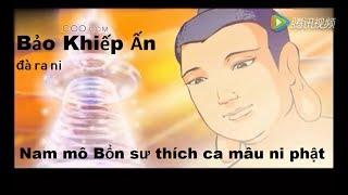 Phật thuyết kinh '' Bảo Khiếp Ấn " Đà Ra Ni- rất hay [ FACEBOOK.COM/cauchuyenvephatgiao ]