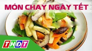 Món chay ngày Tết (Tet's Vegetarian Dishes) | THDT