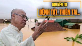 Nguyên do bệnh tật, lũ lụt, bão tố… | Thầy Huyền Diệu