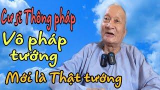 P 16-ÔNG NĂM ĐẮC PHÁP:Tu Mà Còn Chấp Tướng,Thì Làm Sao Thấy Được BẢN LAI DIỆN MỤC.