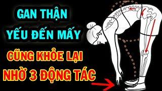 Bài tập tại nhà trong 4 phút Gan Thận Yếu Đến Mấy Cũng Hồi Sinh