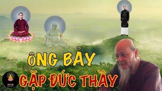 Ly Kỳ Đức Thầy Cho Ông Bảy Gặp Mặt Để Dặn Dò Việc Tu Học