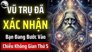 VŨ TRỤ ĐÃ XÁC NHẬN: BẠN ĐANG BƯỚC VÀO CHIỀU KHÔNG GIAN THỨ 5 - ĐÂY LÀ BẰNG CHỨNG! | MẬT MÃ CỔ NHÂN