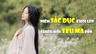 Một niệm sắc dục khởi lên, lập tức chiêu mời yêu ma đến — Đại Kỷ Nguyên Video