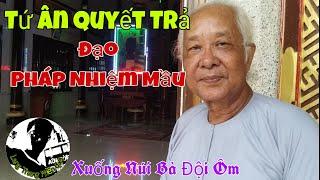 Tứ ân quyết trả mới là Đạo pháp nhiệm mầu (xuống núi nghe giảng) Lang Thang Miền Quê
