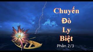 Chuyến Đò Ly Biệt (Phần 2)/ Đức Cậu Bần Sĩ Vô Danh