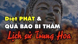 Diệt Phật và quả báo bi thảm  trong Lịch sử Trung Hoa - Tinh Hoa TV