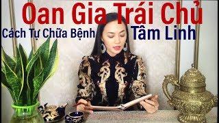 OAN GIA TRÁI CHỦ- Tự Chữa Bệnh Tâm Linh- Tinna Tinh