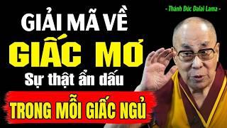 Giấc Mơ Không Phải Ảo Giác! Sự Thật Ẩn Giấu Trong Bộ Não Ít Ai Biết | Thánh Đức Dalai Lama