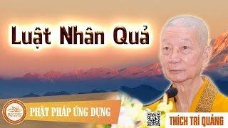 Luật Nhân Quả - Giảng Sư Thích Trí Quảng