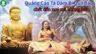 ĐỒI TRỤY, TÀ DÂM bị Quả Báo... Truyện Nhân Quả Phật Giáo Có Thật