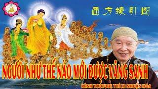 Người Tu Như Thế Nào Mới Được Vãng Sanh_ Pháp Sư Tịnh Không |Kênh YouTube Thích Nhuận Hóa