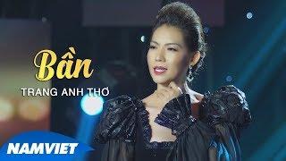 Bần - Trang Anh Thơ | Nữ Ca Sĩ Xinh Đẹp Hát Bolero Cực Hay